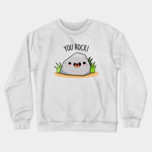 You ROCK Cute Funny Rock Geology Pun Crewneck Sweatshirt